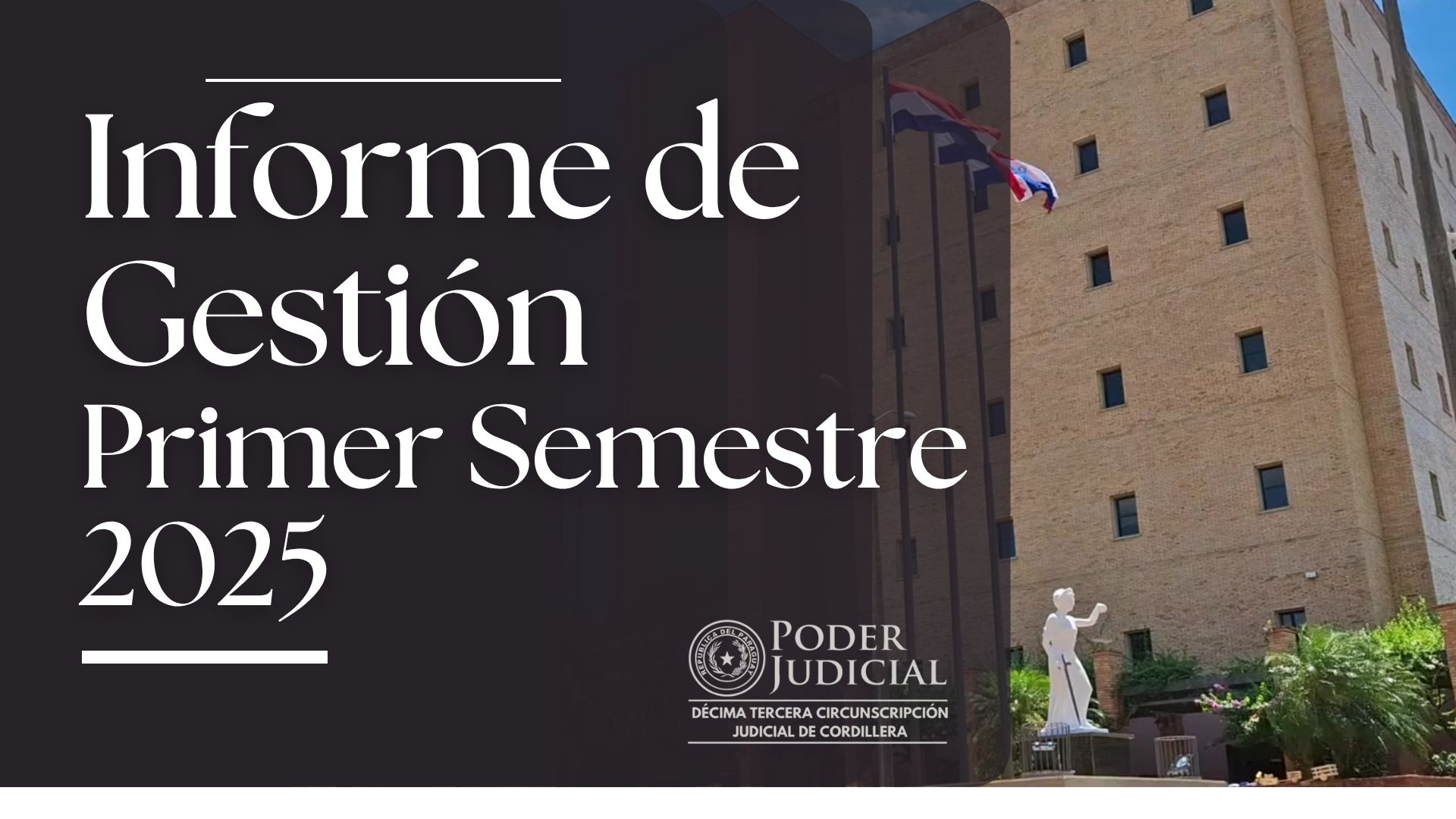 Informe de Gestión Primer Semestre 2025 - Circunscripción Judicial de ...